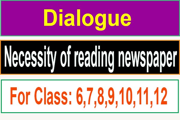 Important of reading newspaper dialogue for class