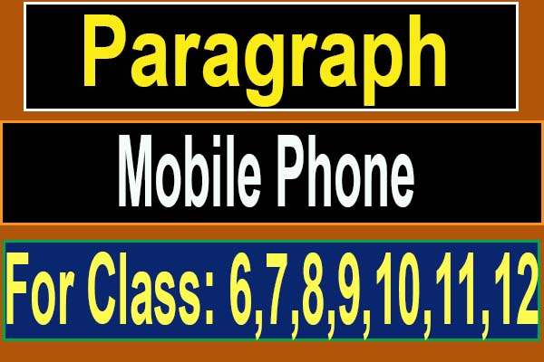 Mobile phone paragraph for class