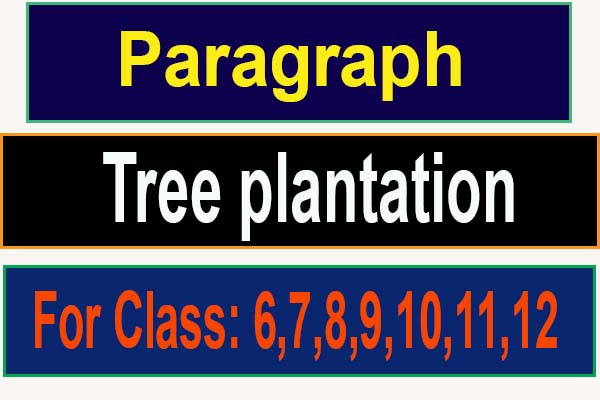 Tree plantation paragraph for class