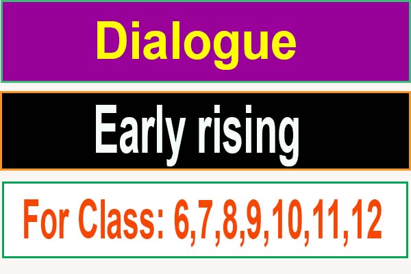 importance of early rising dialogue